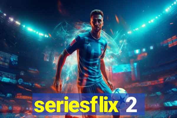seriesflix 2